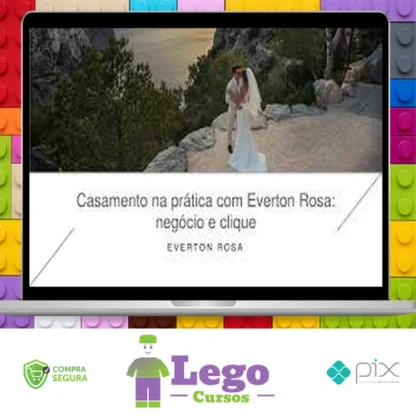 Casamento na Prática: Negócio e Clique - Everton Rosa