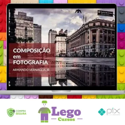 Composição Fotográfica - Armando Vernaglia Jr