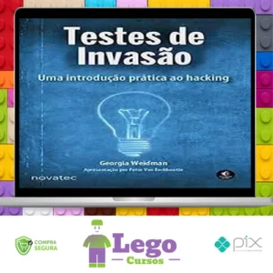 Testes de Invasão: uma Introdução Prática ao Hacking - Georgia Weidman