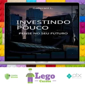 Investindo Com Pouco - Luiz Gallerani