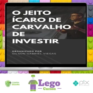 O Jeito Ícaro de Carvalho de Investir - Gilson Gabriel Viegas