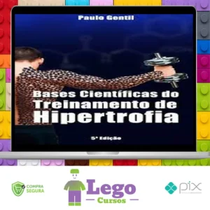 Bases Científicas do Treinamento de Hipertrofia - Paulo Gentil