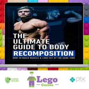 The Ultimate Guide To Body Recomposition - Jeff Nippard [INGLÊS]