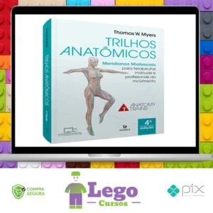 Trilhos Anatômicos 3ª edição - Thomas W. Myers