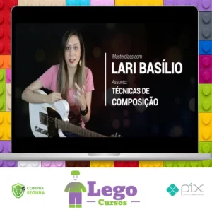 Masterclass Técnicas de Composição (Guitarra) - Lari Basílio