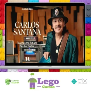 MasterClass: Carlos Santana - The Art and Soul of the Guitar [INGLÊS]