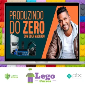 Produzindo do Zero - Eder Machado