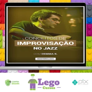 Masterclass Conceitos de Improvisação no Jazz - Demma K