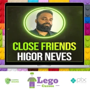 Close Friends - Higor Neves