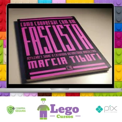 Como Conversar Com Um Fascista - Marcia Tiburi