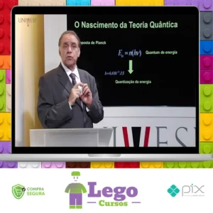 UNIVESP: Curso de Física quântica - Gil da Costa