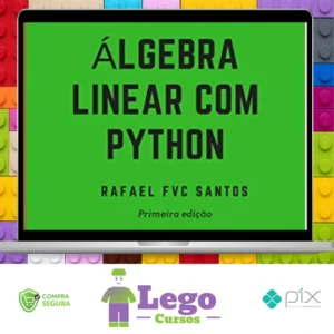 Álgebra Linear com Python - Rafael F.V.C. Santos