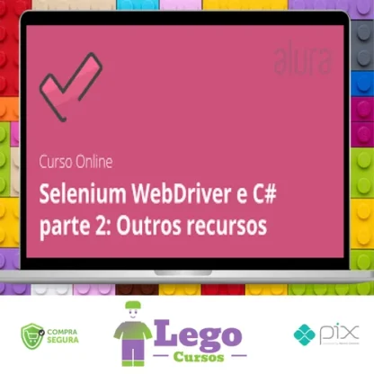 Alura: Selenium Webdriver e C# Parte 2, Outros Recursos - Daniel Portugal