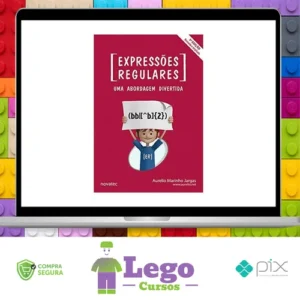 Expressões Regulares Uma Abordagem Divertida 5ª Edição - Aurelio Marinho Jargas