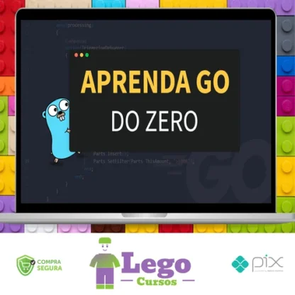 Aprenda Golang do Zero! Desenvolva uma Aplicação Completa! - Otávio Augusto Gallego