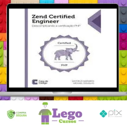 Zend Certified Engineer: Descomplicando a Certificação Php - Editora Casa do Código