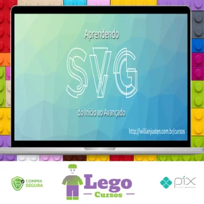 Aprendendo Svg do Inicio ao Avançado - Willian Justen de Vasconcellos