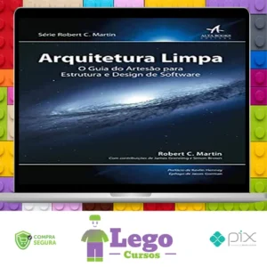 Arquitetura Limpa o Guia do Artesão Para Estrutura e Design de Software 1ª Edição - Robert C Martin