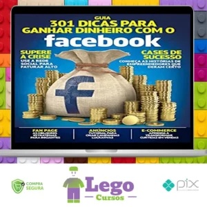 Guia 301 Dicas para Ganhar Dinheiro com o Facebook - Online Editora