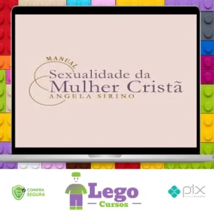 Manual Sexualidade da Mulher Cristã 2.0 - Ângela Sirino