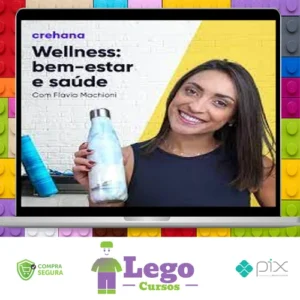 Wellness: Bem Estar e Saúde - Flavia Machioni