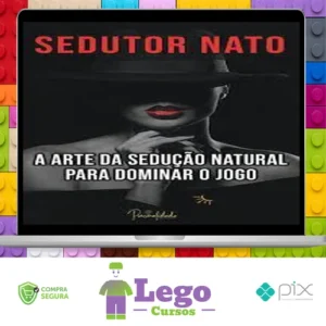 A Arte da Sedução Natural - Sedutor Nato