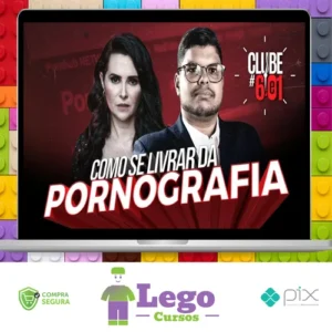 Live Clube 6e1: Como Se Libertar da Pornografia - Shirleyson Kaisser