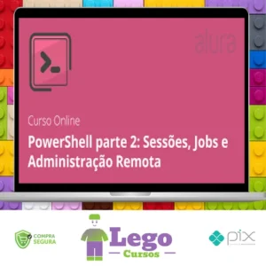 PowerShell II: Sessões, Jobs e Administração Remota - Alura