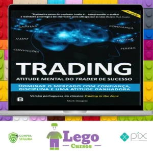 Trading: Atitude Mental do Trader de Sucesso - Mark Douglas