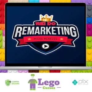 Rei Do Remarketing - Micha Menezes