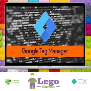 Google Tag Manager - GTM - Essencial na Prática