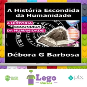 A História Escondida Da Humanidade - Débora G Barbosa