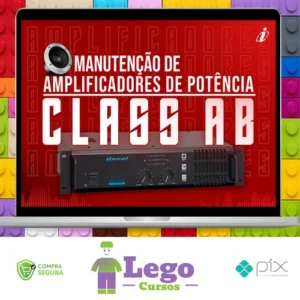 Especialista em manutenção de Amplificadores de audio - Classe A, AB e D