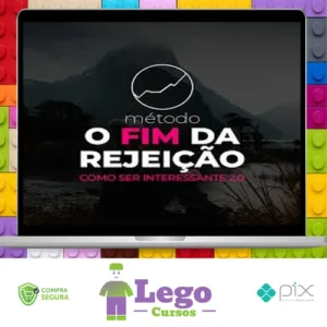 Método O Fim da Rejeição: Como Ser Interessante 2.0 - Roberto Coelho